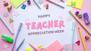 Teacher appreciation week begins!